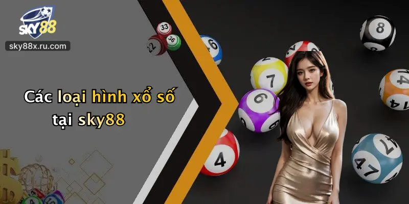 Các loại hình xổ số tại sky88