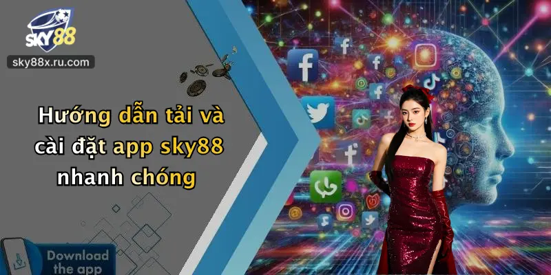Hướng dẫn tải và cài đặt app sky88 nhanh chóng