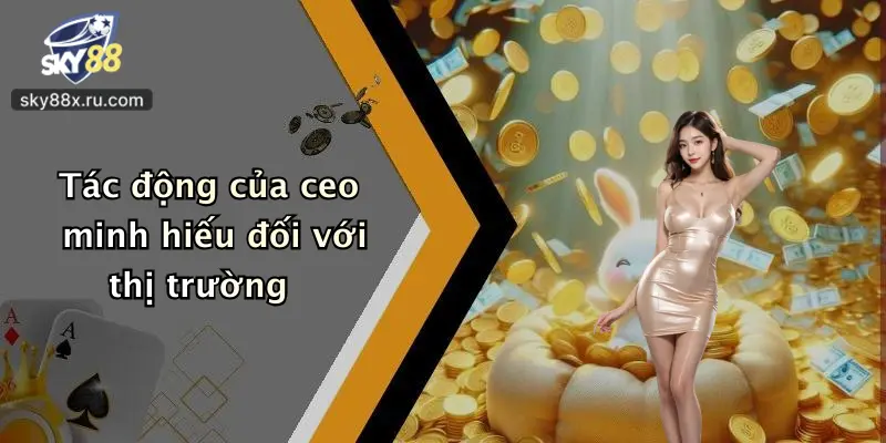 Tác động của ceo minh hiếu đối với thị trường